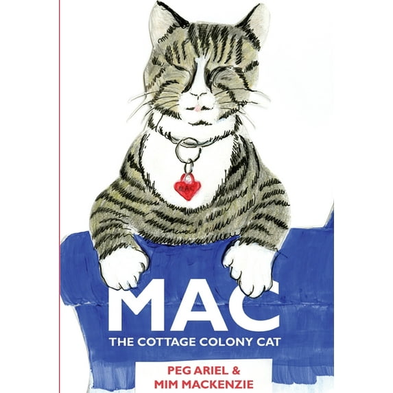 Mac: The Cottage Colony Cat, (Paperback)