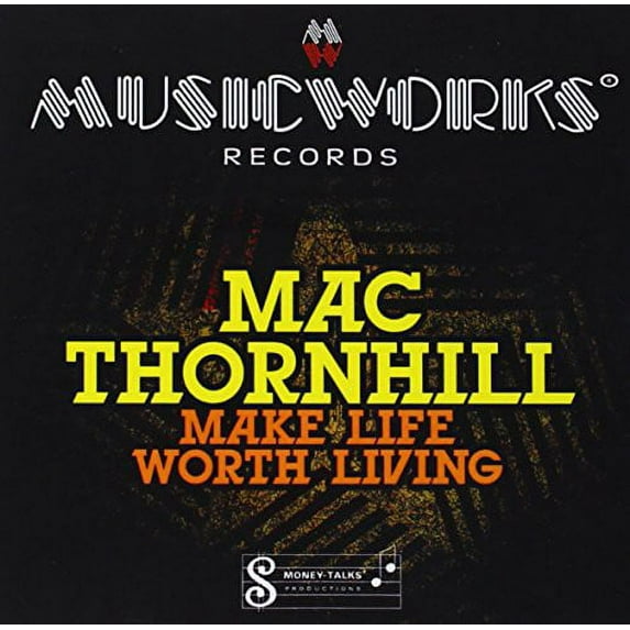 Mac Thornhill - Make Life Worth Living - Music & Performance - CD