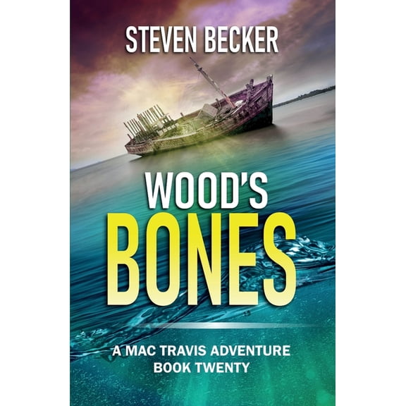 Mac Travis Adventure Thrillers Wood's Bones: Action and Adventure in the Florida Keys, Book 20, (Paperback)