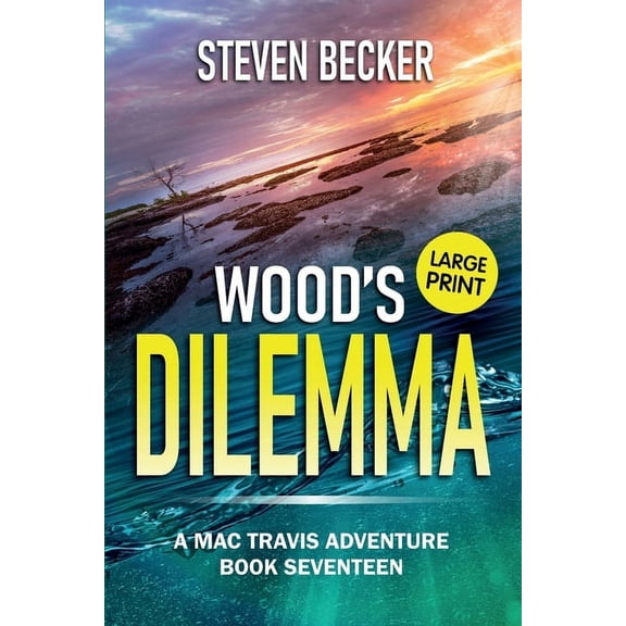 Mac Travis Adventures - Large Print Edit Wood's Dilemma: Large Print, Book 17, (Paperback)