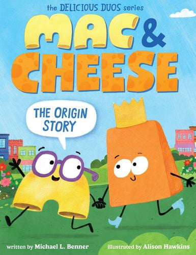 Mac Cheese: The Origin Story (Delicious Duos Series)