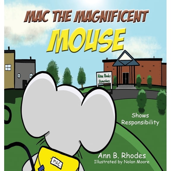 Mac the Magnificent Mouse: Shows Responsibility, (Hardcover)
