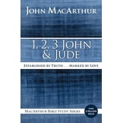 MacArthur Bible Studies 1, 2, 3 John and Jude Established in Truth ... Marked by Love, Paperback