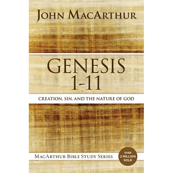 MacArthur Bible Studies Genesis 1 to 11: Creation, Sin, and the Nature of God, (Paperback)