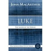 MacArthur Bible Studies Luke The Savior of the World, Paperback