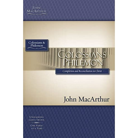 Pre-Owned Colossians & Philemon: Completion and Reconciliation in Christ (Macarthur Bible Study) (Paperback) 1418509639 9781418509637
