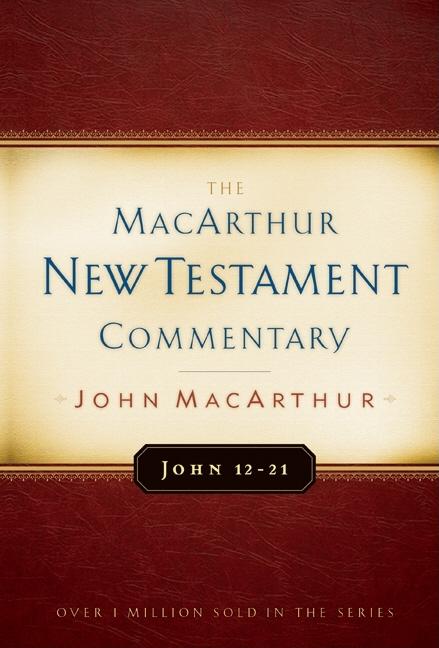 MacArthur New Testament Commentary Series: John 12-21 MacArthur New Testament Commentary (Series #12) (Hardcover) - image 1 of 2