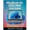 thumbnail image 1 of MacBook Air 2025 (M4) User Guide: The Complete Illustrated Handbook for Seniors, Beginners &amp; Power Users - Tips, Sho, (Paperback), 1 of 1