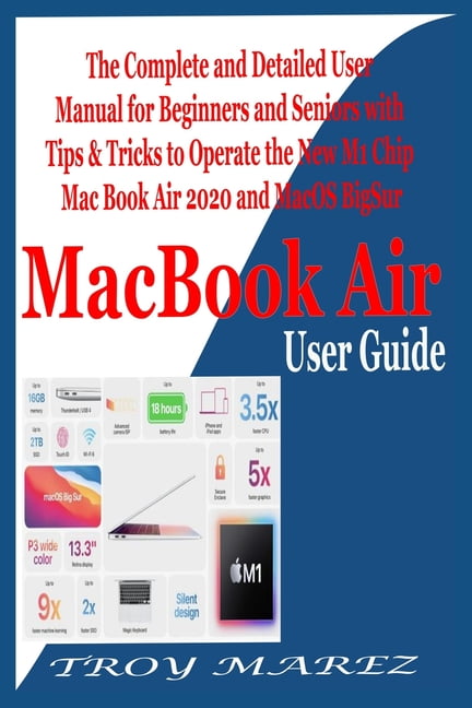 MacBook Air User Guide: The Complete and Detailed User Manual for ...