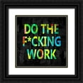 thumbnail image 1 of MacDowell, Jamie 12x12 Black Ornate Wood Framed with Double Matting Museum Art Print Titled - Do the Fcking Work in Color, 1 of 4