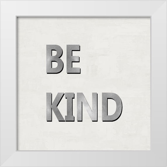MacDowell, Jamie 26x26 White Modern Wood Framed Museum Art Print Titled - Be Kind