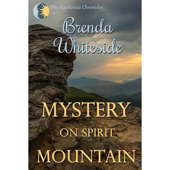 MacKenzie Chronicles Mystery on Spirit Mountain, Book 2, (Paperback)
