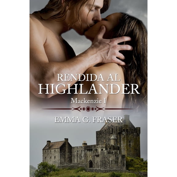 MacKenzie: Rendida al highlander (Paperback)