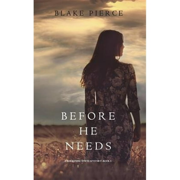 MacKenzie White Mystery: Before He Needs (A Mackenzie White Mystery-Book 5) (Paperback)