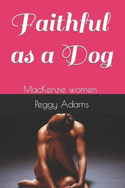 MacKenzie Women: Faithful as a Dog : MacKenzie Women (Paperback)
