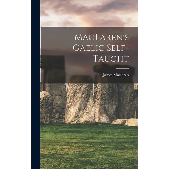 MacLaren's Gaelic Self-taught, (Hardcover)