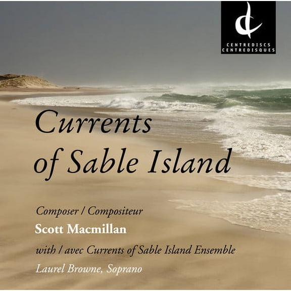 MacMillan / Currents of Sable Island Ensemble - Currents of Sable Island - Music & Performance - CD