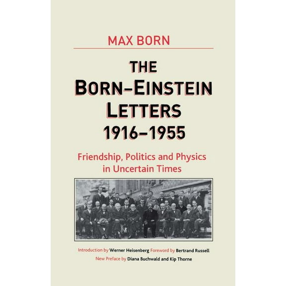 MacMillan Science Born-Einstein Letters, 1916-1955: Friendship, Politics and Physics in Uncertain Times, (Paperback)