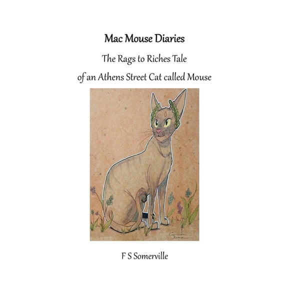 MacMouse Diaries: The rags to riches tale of an Athens Street cat called Mouse, (Paperback)