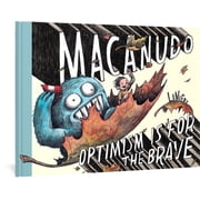 Macanudo Macanudo Optimism Is for the Brave, Hardcover