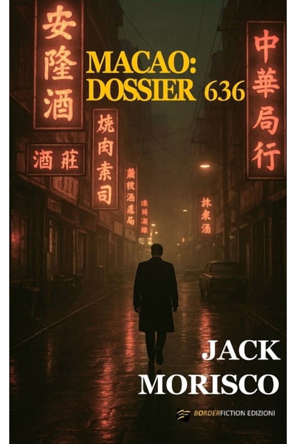 Borderfiction Macao: Dossier 636, (Paperback)