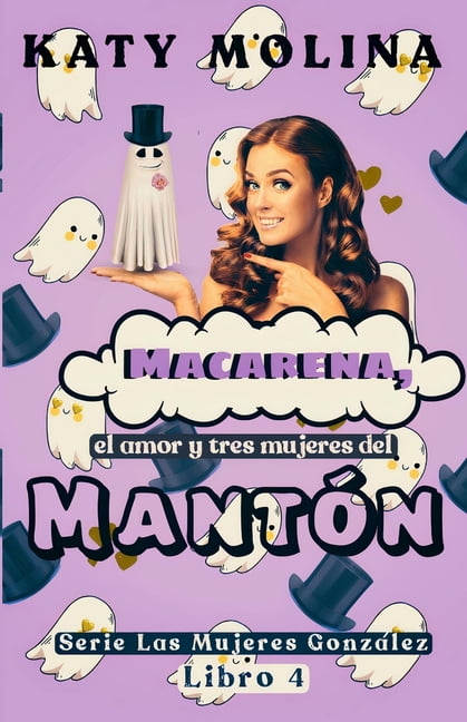 Macarena, el Amor y Tres Mujeres del Mantón: serie Las Mujeres González (libro 4) (Paperback)