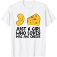 thumbnail image 1 of Macaroni And Cheese Just a Girl Who Loves Mac And Cheese T-Shirt, 1 of 3