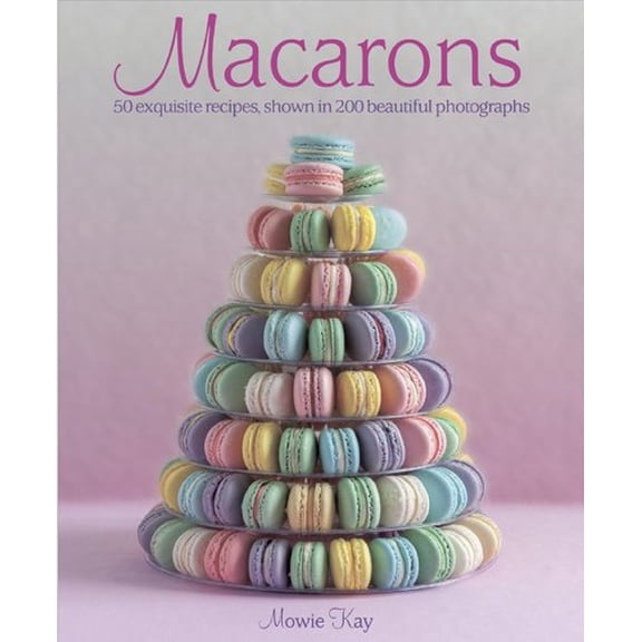 Pre-Owned Macarons: 50 Exquisite Recipes, Shown in 200 Beautiful Photographs (Hardcover) 1908991216 9781908991218
