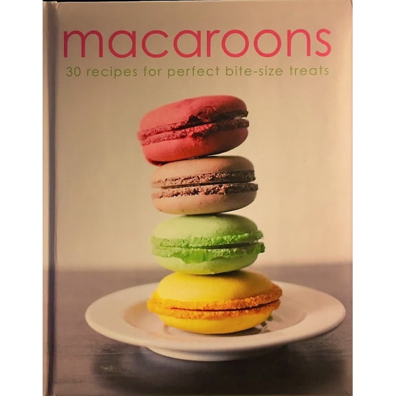 Pre-Owned Macaroons: 30 Recipes for Perfect Bite-size Treats Parragon