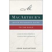 Macarthurs Quick Reference Guide to the Bible: A Book-By-Book Overview of Essential Bible Information, (Paperback)
