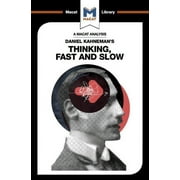 Macat Library An Analysis of Daniel Kahnemans Thinking, Fast and Slow, Paperback