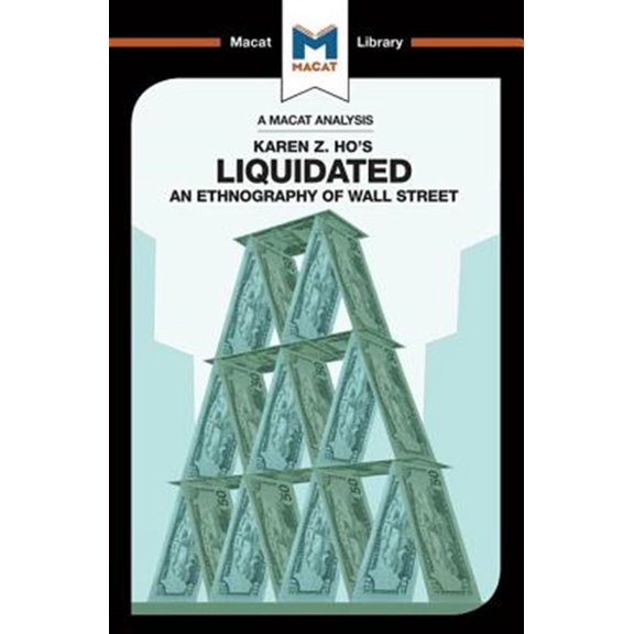 Pre-Owned An Analysis of Karen Z. Ho's Liquidated: An Ethnography of Wall Street (Paperback) 1912128063 9781912128068