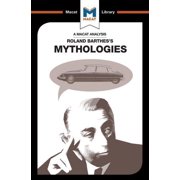 Macat Library An Analysis of Roland Barthess Mythologies, Paperback
