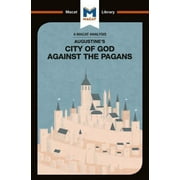 Macat Library: An Analysis of St. Augustine's The City of God Against the Pagans (Paperback)