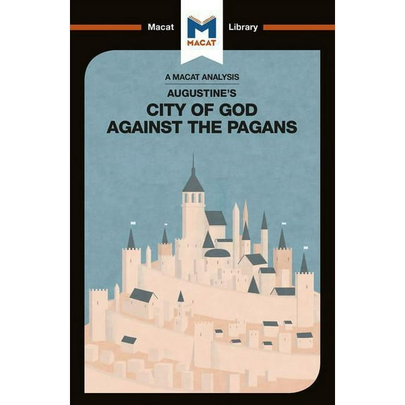 Macat Library An Analysis of St. Augustine's the City of God Against the Pagans, (Paperback)