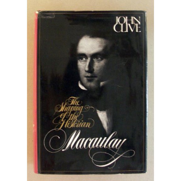 Pre-Owned Macaulay: the shaping of the historian (Hardcover) 0394472780 9780394472782