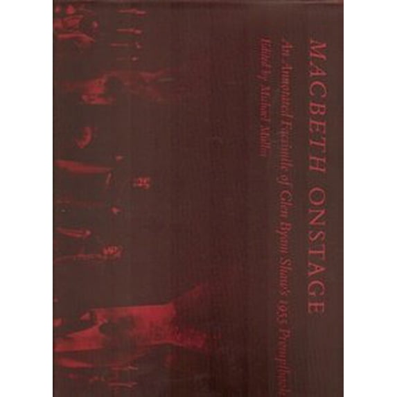 Pre-Owned Macbeth Onstage : An Annotated Facsimile of Glen Byam Shaw's 1955 Promptbook 9780826202123 /
