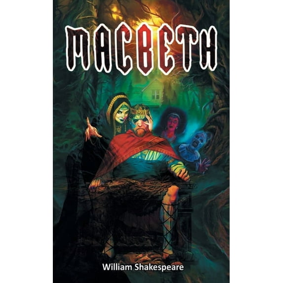 Macbeth: Shakespeare's Play about Murder, Power and Unprincipled Ambition, (Paperback)