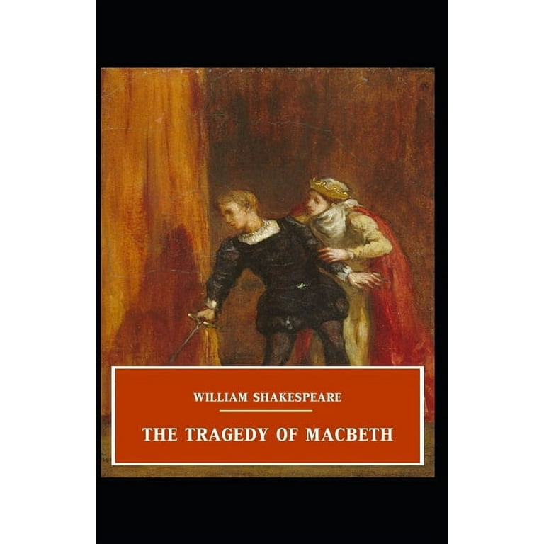 Macbeth : William Shakespeare (Classical Literature, Drama, Play)  [Annotated] (Paperback)
