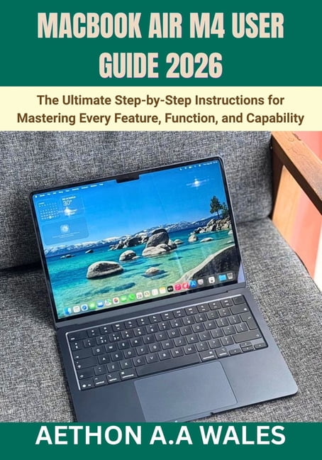 Macbook Air M4 User Guide 2026: The Ultimate Step-by-Step Instructions ...