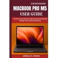 thumbnail image 1 of Macbook Pro M5 User Guide for Beginners: The Step-by-Step Manual to Mastering macOS, Essential Settings, and Everyday Pr, (Paperback), 1 of 1