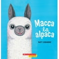thumbnail image 1 of Macca La Alpaca (Macca the Alpaca), (Paperback), 1 of 1