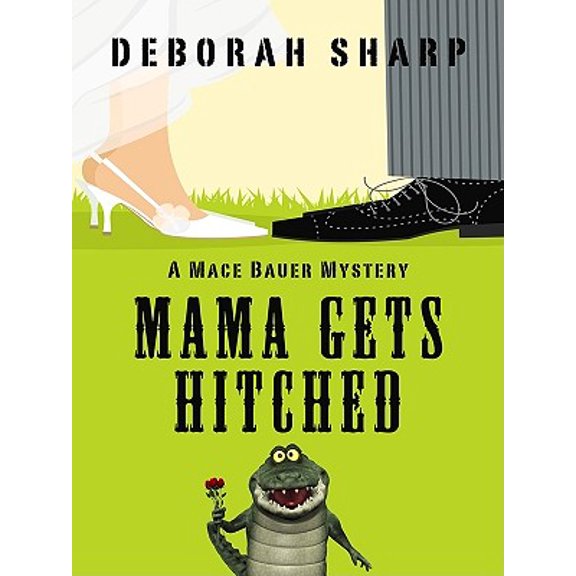 Pre-Owned Mace Bauer Mysteries: Mama Gets Hitched (Hardcover)