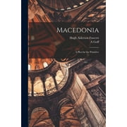 Macedonia: A Plea for the Primitive (Paperback)