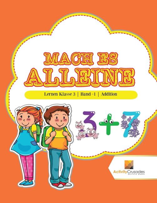 Mach Es Alleine: Lernen Klasse 3 Band -1 Addition, (Paperback)