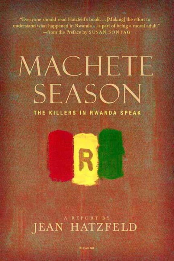 Machete Season : The Killers in Rwanda Speak (Paperback)
