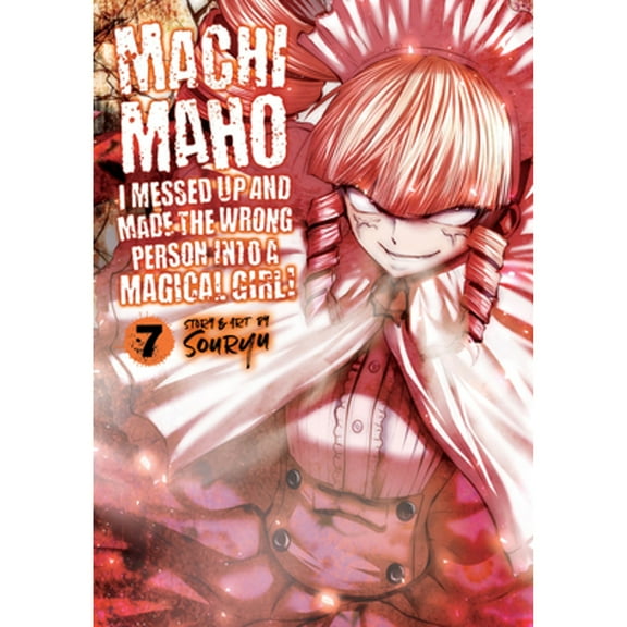 Pre-Owned Machimaho: I Messed Up and Made the Wrong Person Into a Magical Girl! Vol. 7 (Paperback 9781645059479) by Souryu