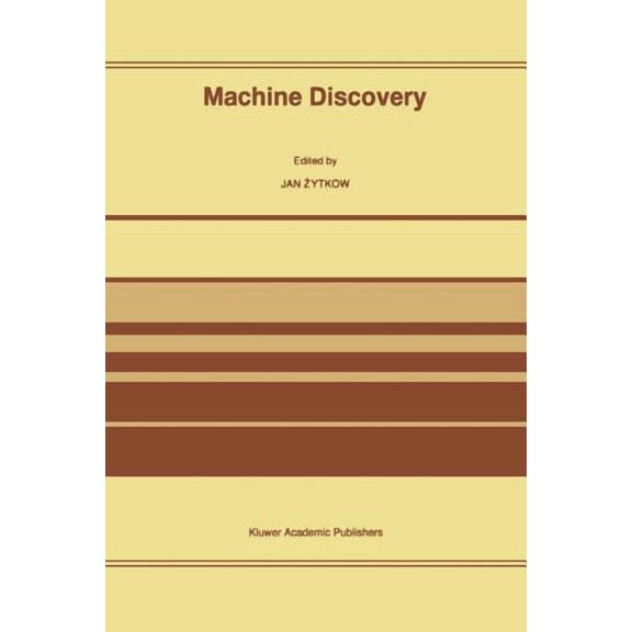 Machine Discovery: Reprinted from Foundations of Science Volume 1, No. 2, 1995/96, (Paperback)