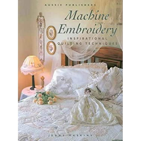 Pre-Owned Machine Embroidery Inspirational Quilting Techniques (Paperback) 187636405X 9781876364052