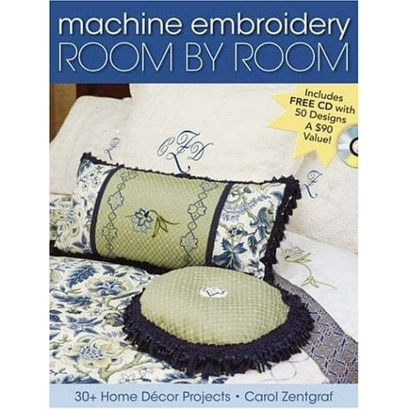 Machine Embroidery Room by Room: 30+ Home Decor Projects
